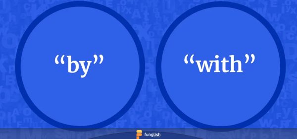 تفاوت by و with در انگلیسی در چیست؟